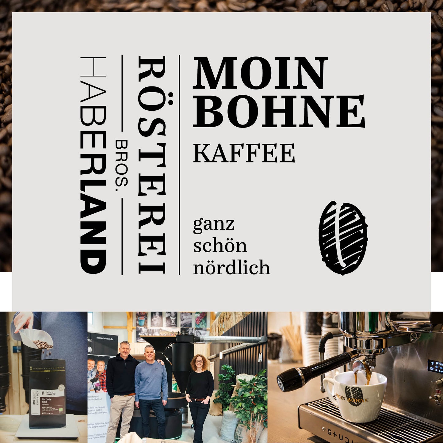 Moin Bohne Kaffee Rösterei. ganz schän nördlich